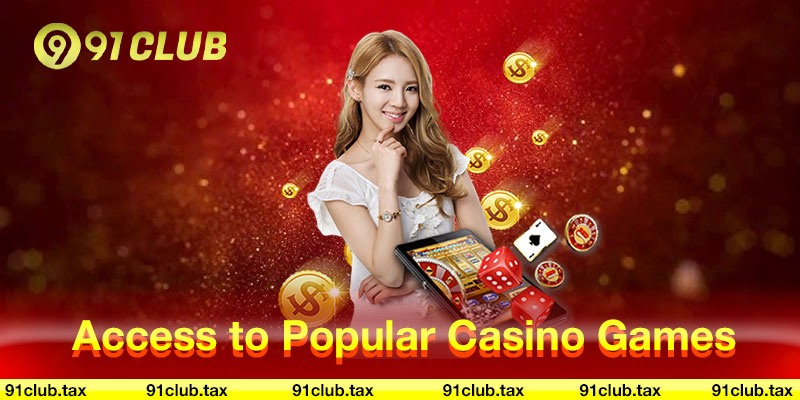 Access to Popular Casino Games