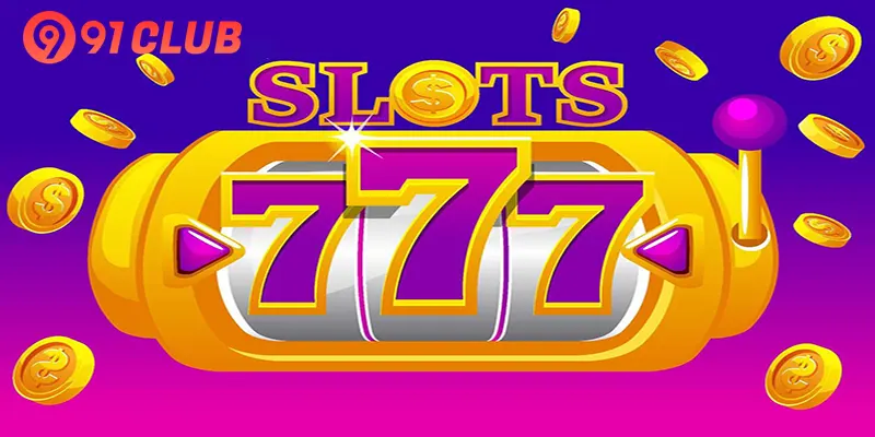 Why Choose 91 CLUB for Playing 777 Slot Game?